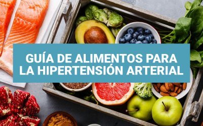 Guía de alimentos recomendados para la hipertensión arterial