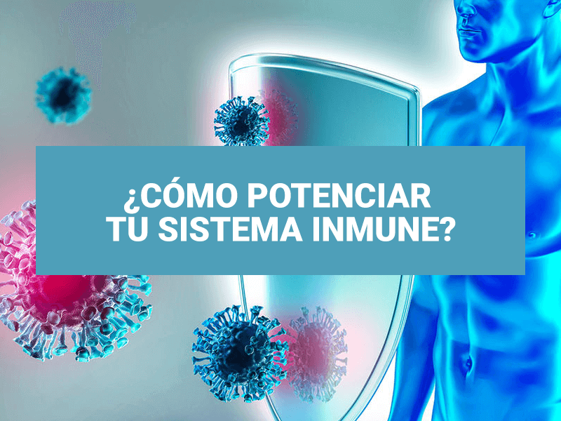 ¿Cómo potenciar tu sistema inmune?