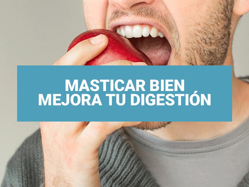 Masticar bien mejora tu digestión