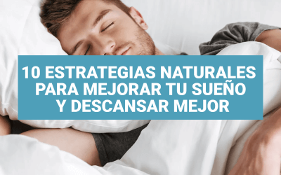 10 Estrategias naturales para mejorar tu sueño y descansar mejor