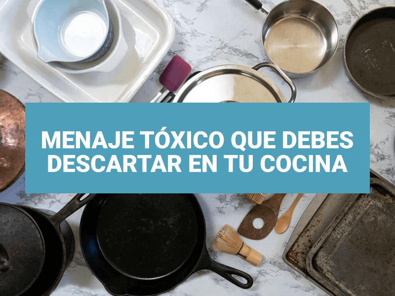 Menaje tóxico que debes descartar en tu cocina